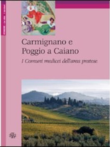 9788875421397-Carmignano e Poggio a Caiano. I Comuni Medicei dell'Area Pratese.