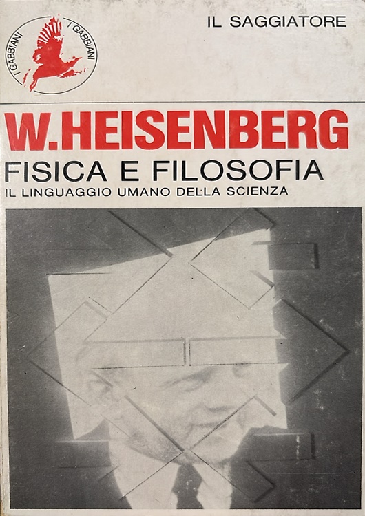 Fisica e filosofia. La rivoluzione nella scienza moderna.