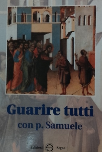 9788861380387-Guarire tutti con p. Samuele.