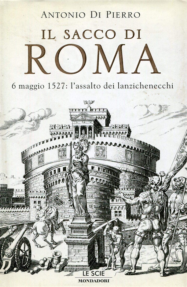 9788804504382-Il sacco di Roma. 6 maggio 1527: l'assalto dei lanzichenecchi.
