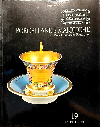 Porcellane e Maioliche. Pesi germanici, Paesi Bassi.