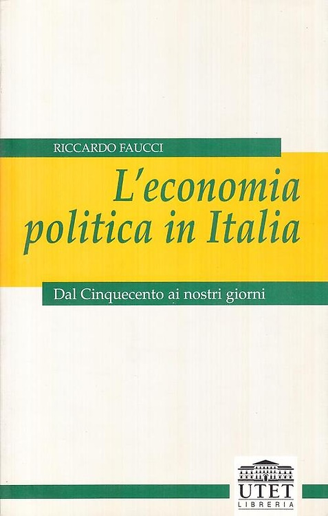9788877506245-L'economia politica in Italia. Dal Cinquecento ai nostri giorni.