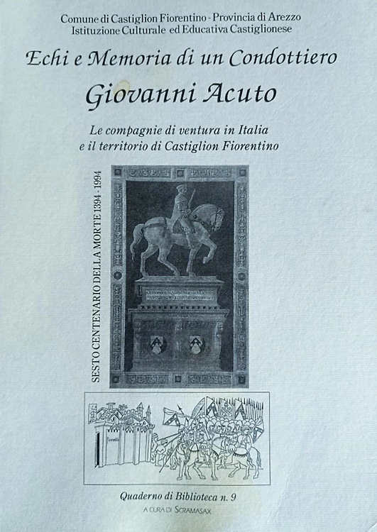 Echi e Memoria di un Consottiero. Giovanni Acuto.
