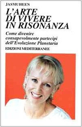 9788827213377-L'arte di vivere in risonanza. Come divenire consapevolmente partecipi dell'evol