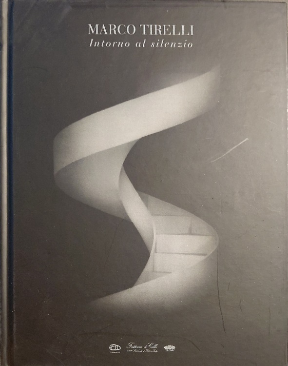 9788873363842-Marco Tirelli. Excelle. Intorno al silenzio.