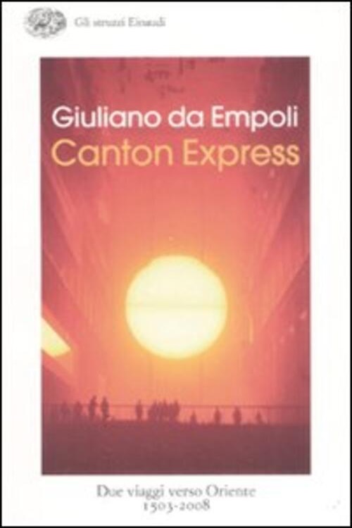 9788806192129-Canton Express. Due viaggi in Oriente (1503-2008).