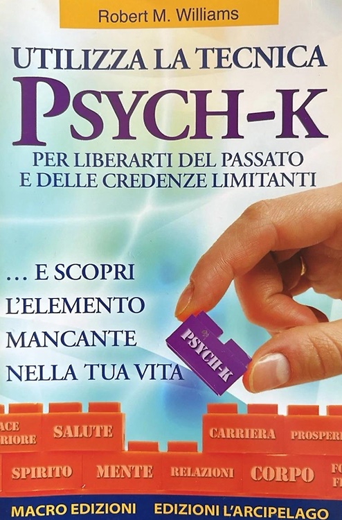 9788878690646-Utilizza la Tecnica Psych-K per liberarti del passato e delle credenze limitanti