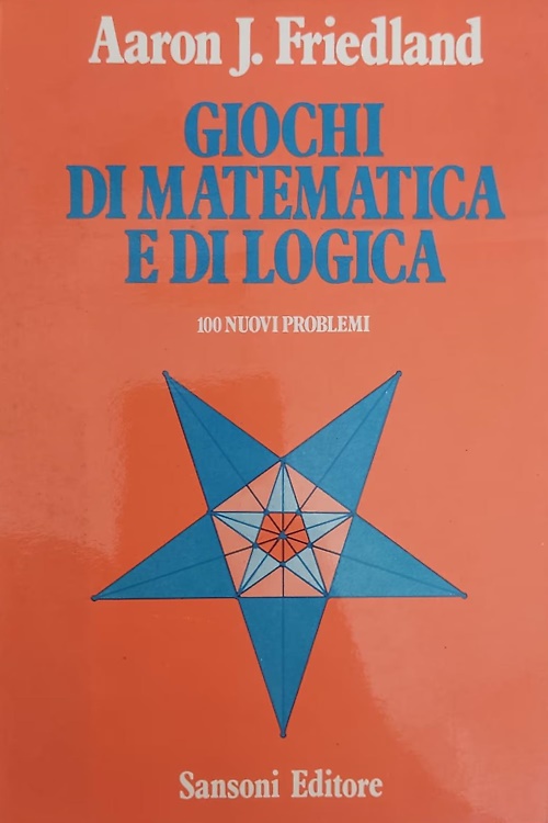 Giochi di matematica e di logica.