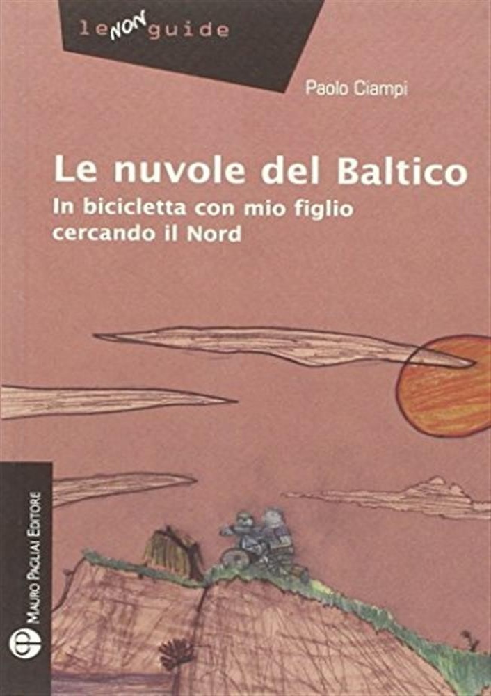 9788856403179-Le nuvole del Baltico. In bicicletta con mio figlio cercando il Nord.