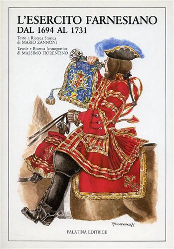 L'esercito farnesiano dal 1694 al 1731.