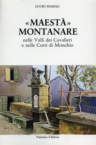 Maestà montanare delle Valli dei Cavalieri e nelle Corti di Monchio.