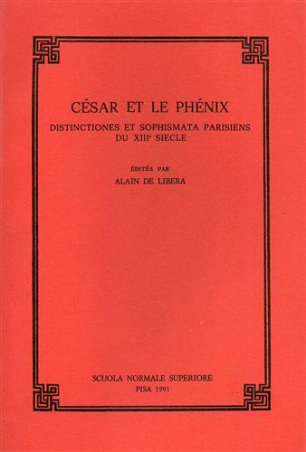 César et la Phénix. Distinctiones et sophismata parisiens du XIII siècle.