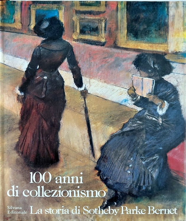 9788836600595-100 anni di collezionismo. La storia di Sotheby Parke Bernet.