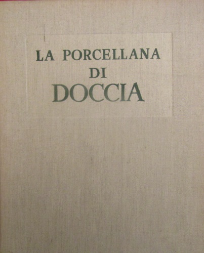 La porcellana di Doccia.