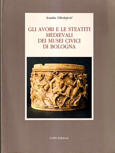 Gli avori e le steatiti dei Musei Civici di Bologna.