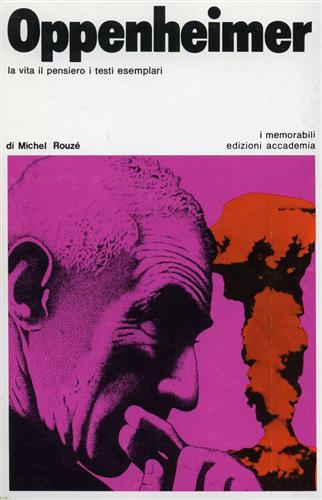 Oppenheimer, la vita, il pensiero, i testi esemplari.