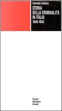 9788806121761-Storia della criminalità in Italia 1845-1945.