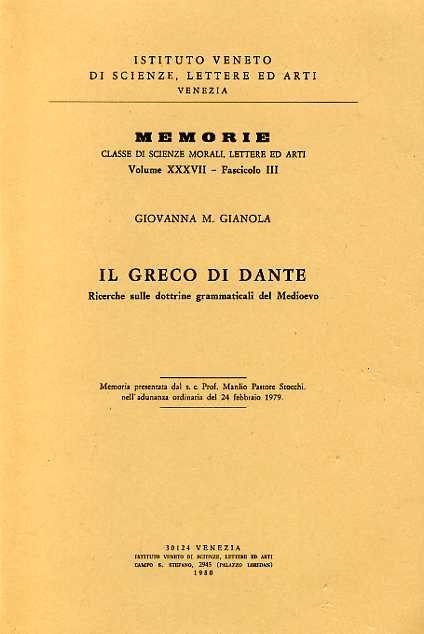 Il greco di Dante. Ricerche sulle dottrine grammaticali del Medioevo.