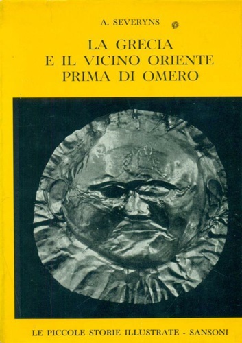 La Grecia e il vicino Oriente prima di Omero.