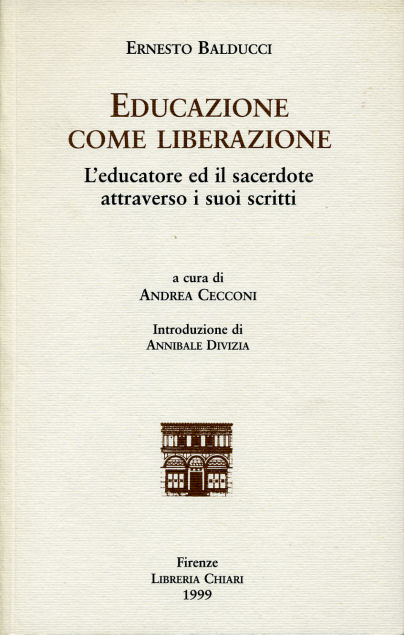 9788887774047-Educazione come liberazione. L'educatore ed il sacerdote attraverso i suoi scrit