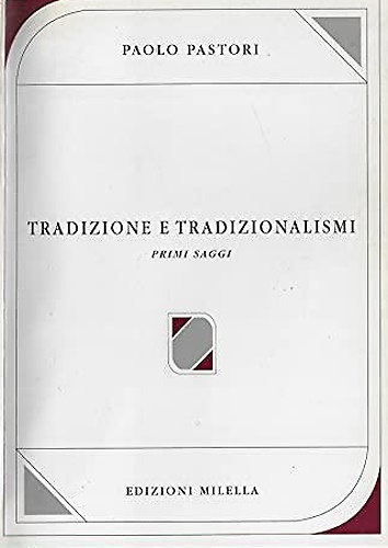 9788870483192-Tradizione e tradizionalismi. Primi saggi.
