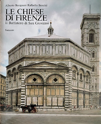 Le chiese di Firenze. Il Battistero di San Giovanni.