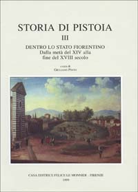 9788800857109-Storia di Pistoia. Vol.III: Dentro lo stato fiorentino.Dalla metà del XIV alla f