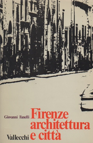 Firenze. Architettura e città. Vol.I: Testo. Vol.II: Atlante.