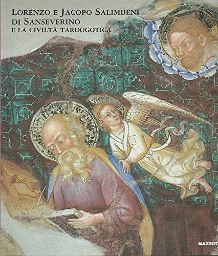 9788820213435-Lorenzo e Jacopo Salimbeni di Sanseverino e la civiltà Tardogotica.
