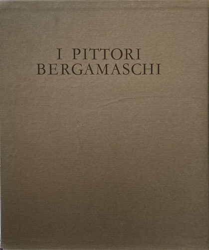 I Pittori Bergamaschi dalle origini al XIX secolo. Il Quattrocento. Vol.II.