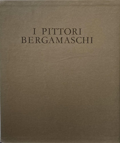 I pittori bergamaschi dal XIII al XIX secolo. Il Seicento. Volume III.