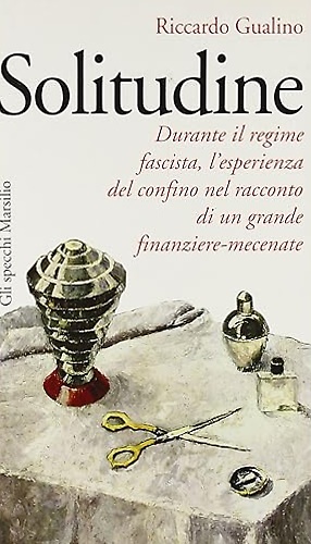 9788831765947-Solitudine. Durante il regime fascista, l'esperienza del confino nel racconto di