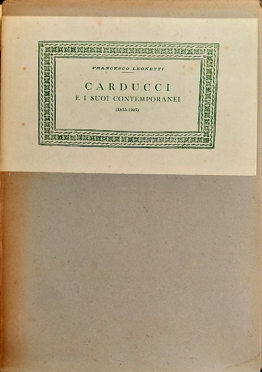 Carducci e i suoi contemporanei. Cronaca bibliografica della critica 1855-1907.