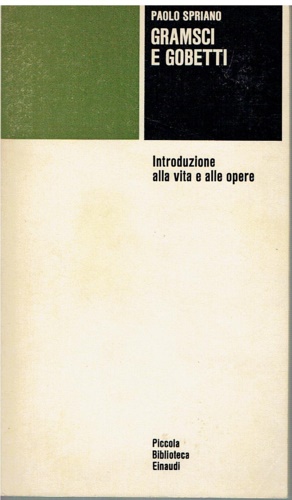 Gramsci e Gobetti. Introduzione alla vita e alle opere.