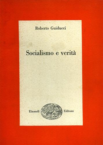 Socialismo e verità. Pamphlets di politica e cultura.