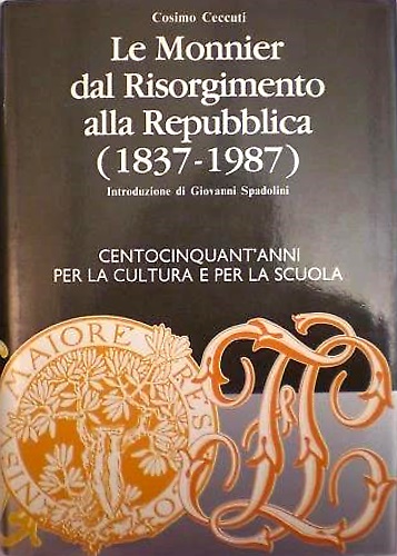 9788800855365-Le Monnier dal Risorgimento alla Repubblica (1837-1987). Centocinquant'anni per