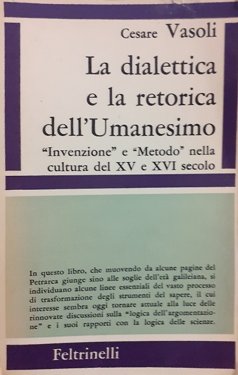 La dialettica e la retorica dell'Umanesimo. 