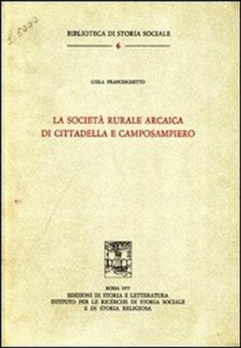 9788884985743-La Società Rurale arcaica di Cittadella e Camposampiero.