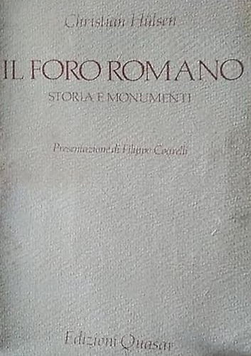 Il Foro Romano. Storia e monumenti.