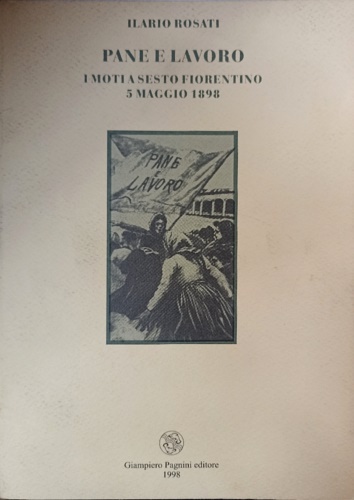 9788882510251-Pane e lavoro. I moti a Sesto Fiorentino 5 Maggio 1898.