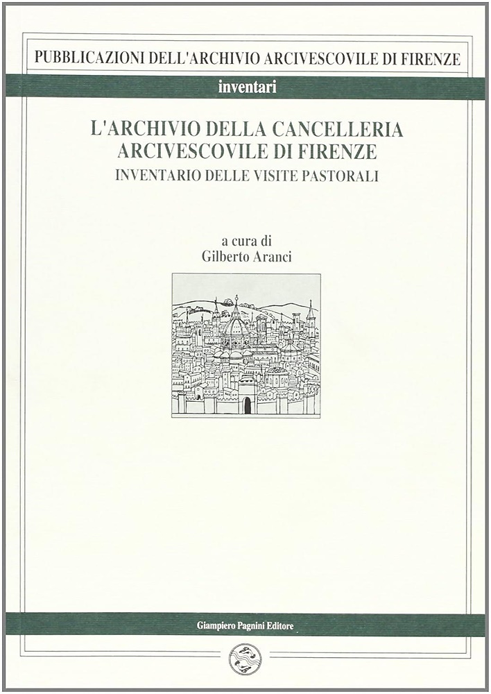 9788882510312-L'Archivio della Cancelleria Arcivescovile di Firenze. Inventario delle visite p