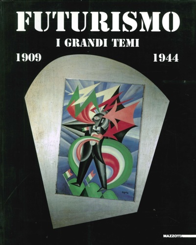 9788820212599-Futurismo i grandi temi 1909-1944.