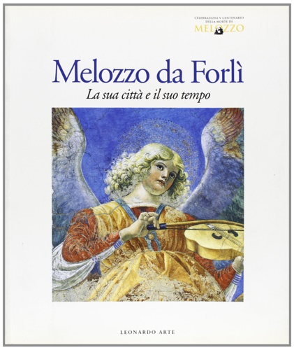 9788878135178-Melozzo da Forlì. La sua città e il suo tempo.