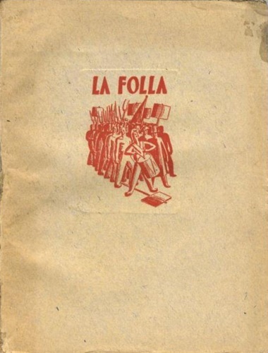 La Folla. Seimila anni di lotta contro la tirannide.