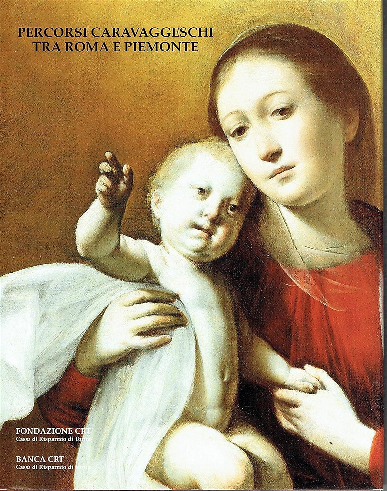 Percorsi caravaggeschi tra Roma e Piemonte.