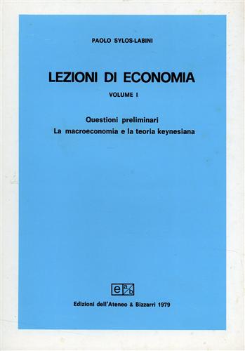 Lezioni di economia. Vol.I: Questioni preliminari, la macroeconomia e la teoria