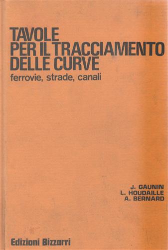 Tavole trigonometriche e Tavole per il tracciamento delle curve. Ferrovie, strad