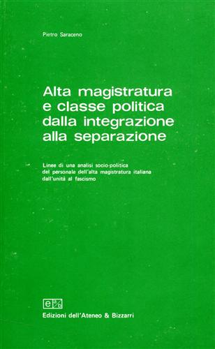 Alta magistratura e classe politica dalla integrazione alla separazione. Linee d