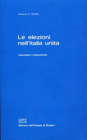 Le elezioni nell'Italia unita. Assenteismo e astensionismo.