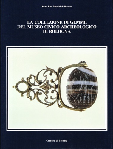 La collezione di gemme del Museo Civico di Arecheologia di Bologna.